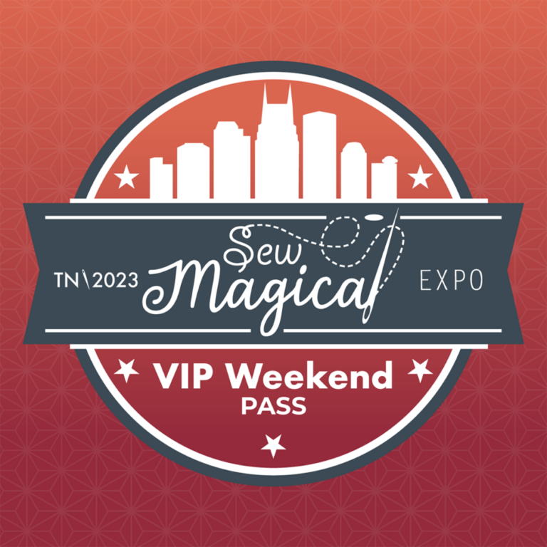 VIP Weekend Pass 2024 TN Sew Magical Expo