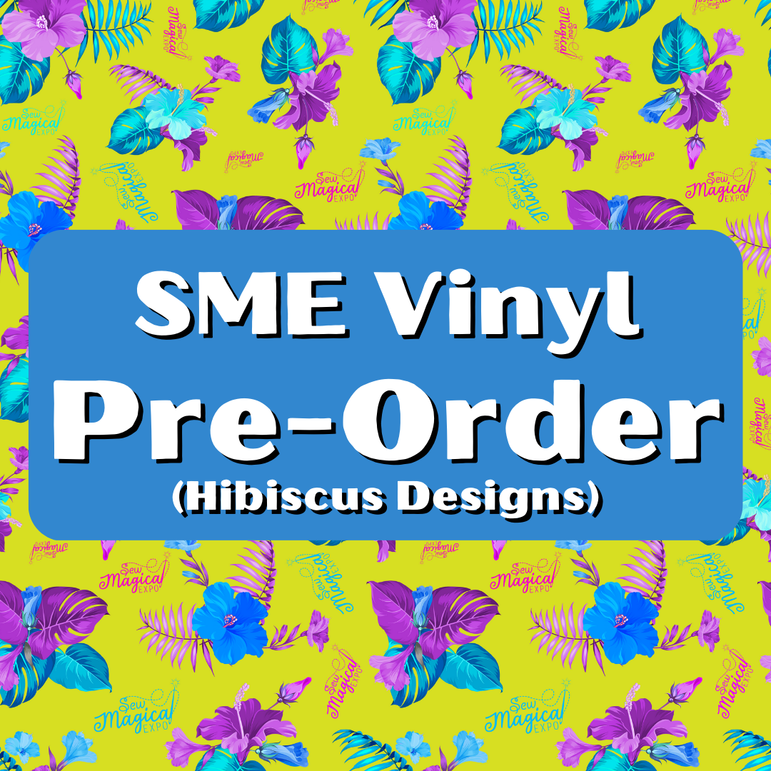 SME Vinyl Pre-Order (Hibiscus Design)