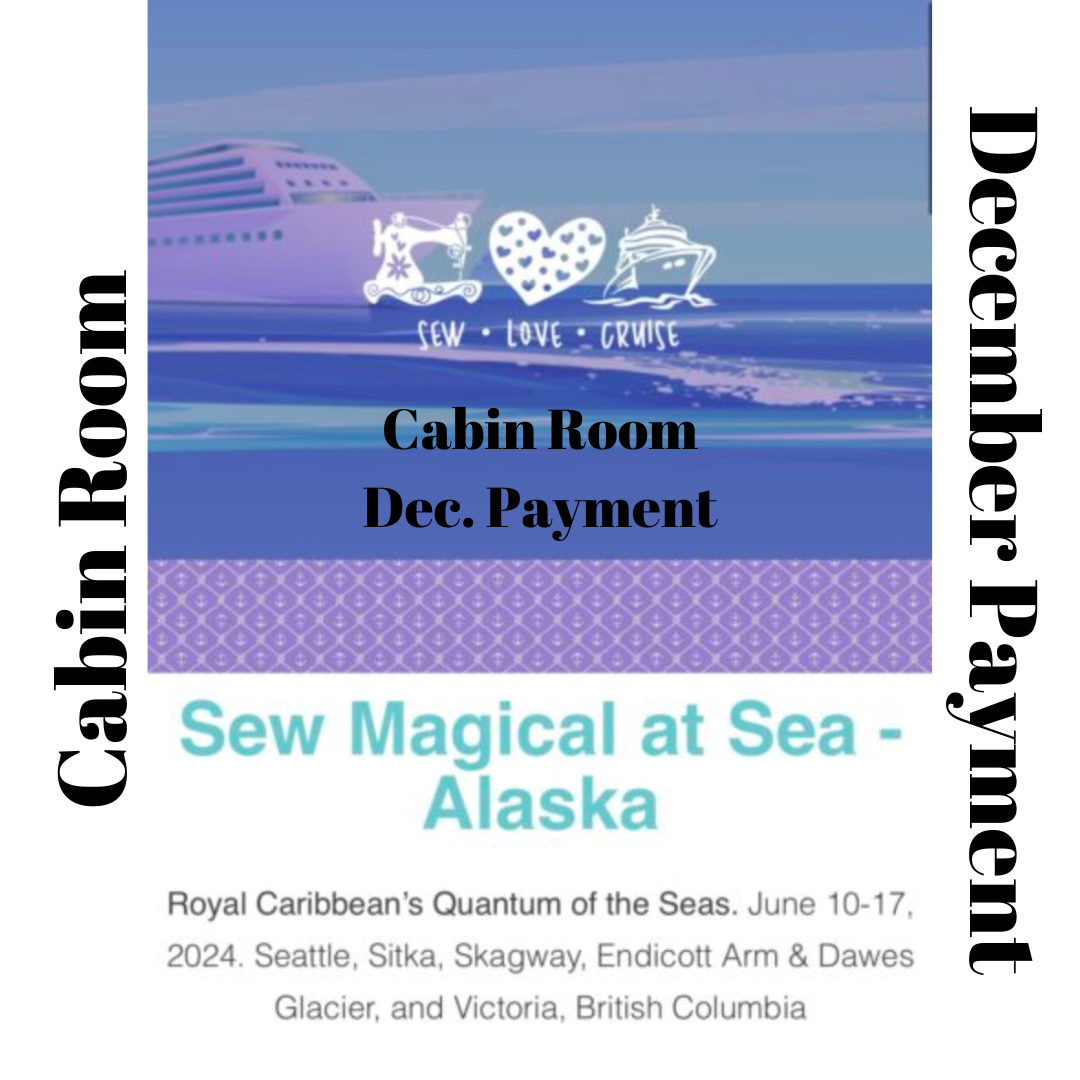 Sew Magical at Sea (Alaska Jun ’24) – Cabin Room – Dec Payment