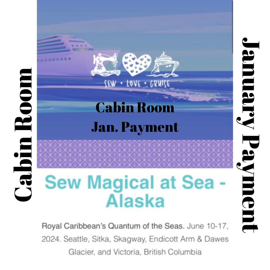 Sew Magical at Sea (Alaska Jun ’24) – Cabin Room – Jan Payment