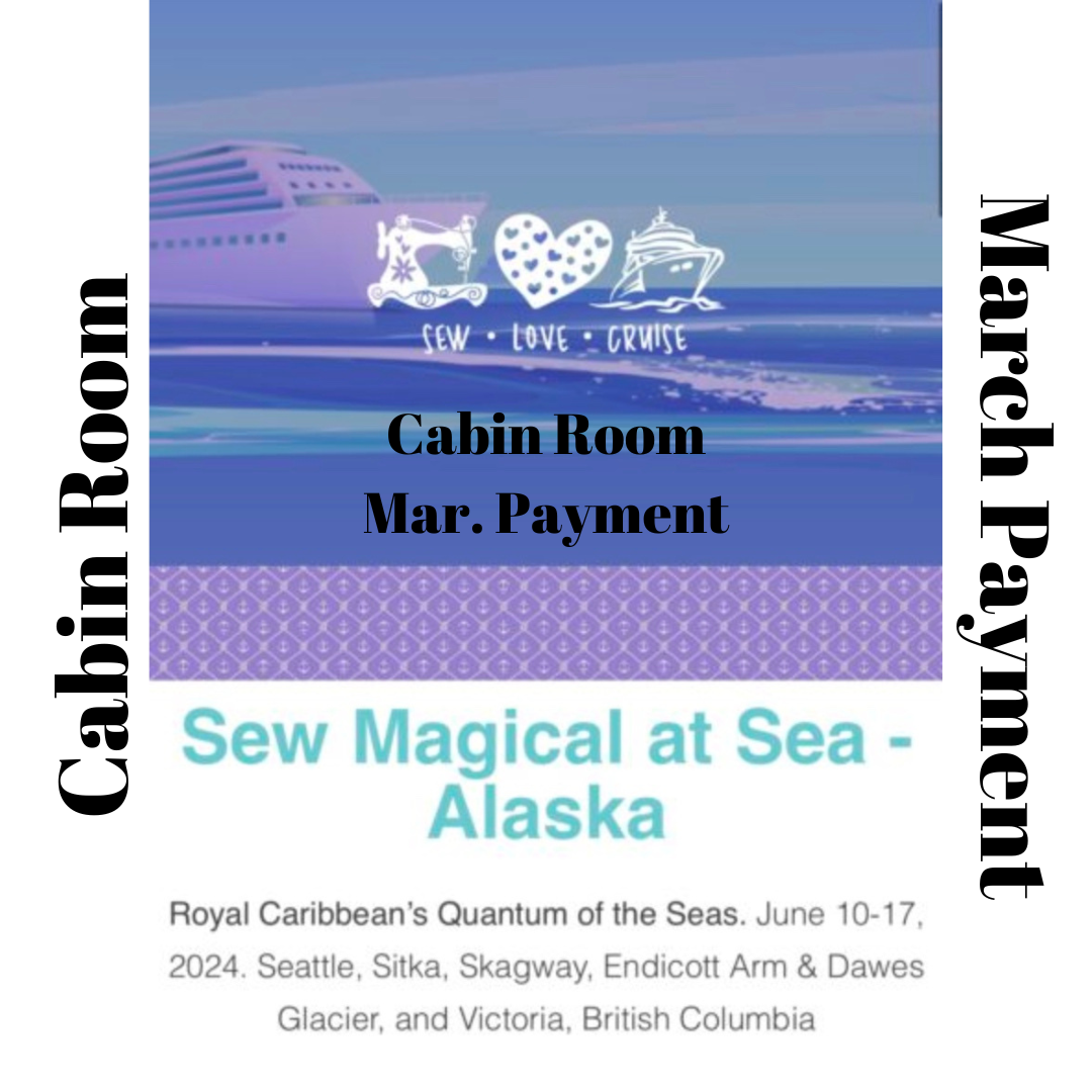 Sew Magical at Sea (Alaska Jun ’24) – Cabin Room – Mar Payment
